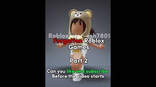 FORGOTTEN Roblox games part 2 #shorts