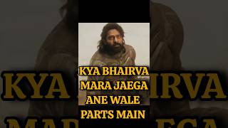 Kya Bhairava Mara Jaega Ane Wale Parts Main : Kalki 2898 AD Movie