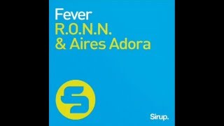 R.O.N.N., Aires Adora - Fever (Henry D  Alexander Orue Remix)