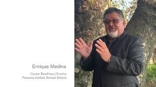 Success of College & Career Ready Labs │ Enrique Medina - Career Readiness Director - Pomona USD