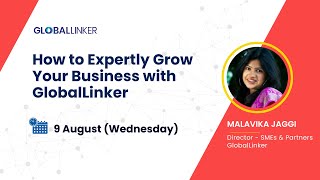 [Webinar] How to Expertly Grow Your Business with GlobalLinker | 9 August 2023