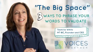 The Big Space episode 4: Three ways to phrase your words so that they validate your child