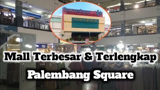 Jalan-jalan ke Mall Palembang Square