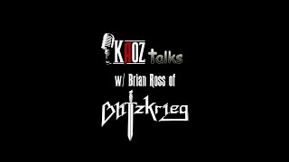 Kaoz Talks - Ep.188 - Brian Ross (Blitzkrieg Interview)