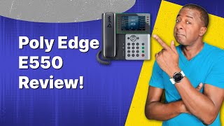 Poly Edge E550 Review