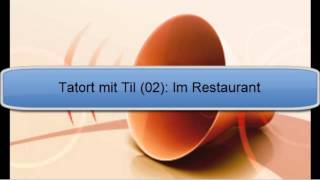 Tatort mit Til (02): Im Restaurant