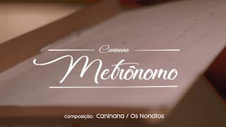 Caninana - Metrônomo [Clipe Oficial]