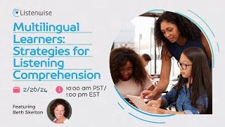 Multilingual Learners: Strategies for Developing Listening Comprehension w/Beth Skelton