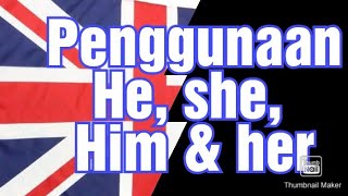 Penggunaan He, She, Him dan Her || Belajar Bahasa Inggris