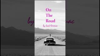 On the Road - by Jack Kerouac. One minute summary #books #bookreview #booksummary #booktube