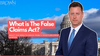 Everything You Need to Know About the False Claims Act - A Whistleblower's Comprehensive Guide