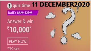 Amazon Live Quiz Answers Today 11 DECEMBER2020. Win 10000/ Amazon pay balance