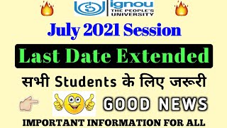 {Breaking News} IGNOU Last Date Extended once again for July 2021 Session complete info By TIPS GURU