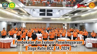 Pembekalan dan Evaluasi Penyelenggaraan Siaga Rutin BCC TA.2024