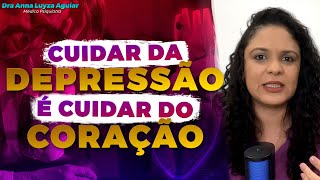 DEPRESSÃO AUMENTA O RISCO DE INFARTO? | PARTE 1 | Dra Anna Luyza Aguiar