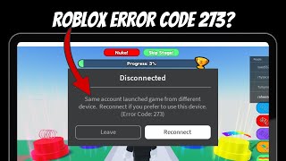 How to fix Roblox error code 273 | Same account launched from different device