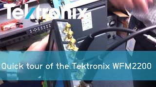 Quick tour of the Tektronix WFM2200