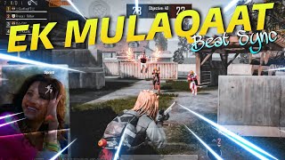 🔥 PUBG MOBILE BEST EDITED BEAT SYNC MONTAGE - ❤️ EK MULAQAAT 👋| DREAM GIRL | IK MULAKAAT