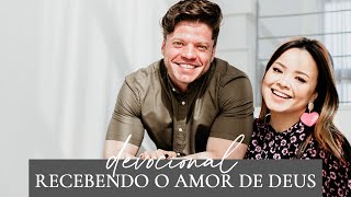 RECEBENDO O AMOR DE DEUS | DEVOCIONAL // Zoe e Israel