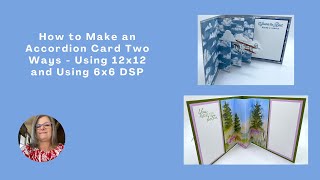 How to Make an Accordion Card Two Ways - Using 12x12 and Using 6x6 DSP