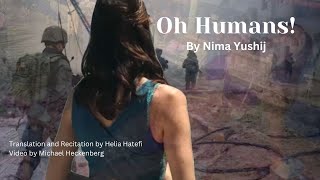 Oh Humans by Nima Yushij