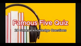 The Famous Five General Knowledge Quiz