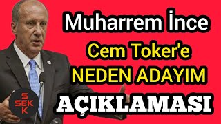 Muharrem İnce'den Cem Toker'e açık mektup; Muharrem İnce'den neden aday oluyorum açıklaması