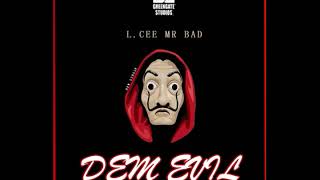 L Cee Mr Bad Dem Evil Official Audio 2020 (Prod@GreengateStudios)