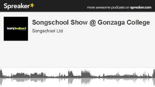 Songschool Show @ Gonzaga College (made with Spreaker)