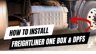 How to Install Freightliner One Box and DPF filter - A Step-By-Step Guide