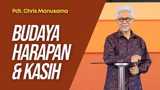 Budaya Harapan & Kasih - Pdt. Chris Manusama