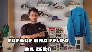 COME CREARE UNA FELPA DA ZERO - 2024