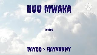 Huu Mwaka (Lyrics) - Dayoo × Rayvanny