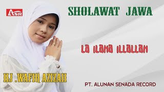 WAFIQ AZIZAH - SHOLAWAT JAWA - LA ILAHA ILLALLAH ( Official Video Musik ) HD