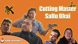 Cutting Master Sallu Bhai | The PK Vines Team | Nabin Thapa Vines | ft. Jire Bhai