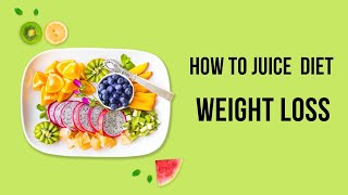 How to juice diet