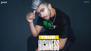 Your Highness - Amol K (Official Video) Wise Music - GK Digital