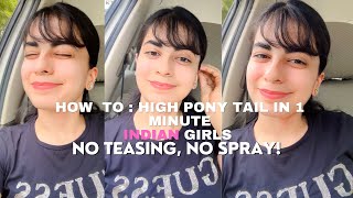 VLOG | HOW TO: HIGH PONYTAIL IN 1 MINUTE ! NO TEASING, NO SPRAY #india #fashion #beauty #life