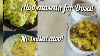 Quick spicy Aloo masala for Dosa!!  / Without boiled aloo / Less oil 10 minutes Dosa masala recipe!!