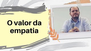 A Empatia e seu valor