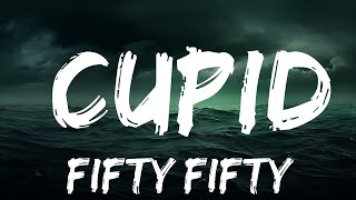 FIFTY FIFTY - Cupid (Twin Version) (Sped Up / TikTok Remix) Lyrics  | 25 Min