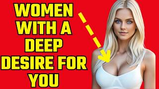 WOMEN WITH A DEEP DESIRE FOR YOU