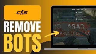 How to Kick / Remove Bots in CS2 - Complete Guide