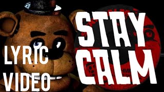 FNAF lyric song "Stay calm" by @Griffinilla