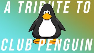 A Tribute to Club Penguin