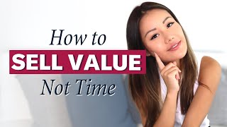 How to Sell Value, Not Time (A Principle for Creatives & Freelancers)