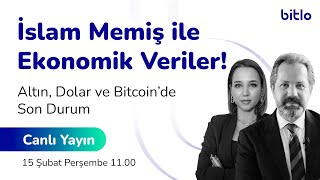 İslam Memiş ile Ekonomik Veriler! Altın,Dolar ve Bitcoin’de Son Durum!