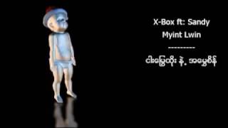 X-Box and sandi myint lwin hip hop song