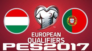 2018 WORLD CUP QUALIFIERS - HUNGARY vs PORTUGAL - PES 2017