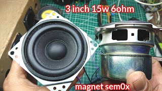 TEST REVIEW SPEAKER TANPA MEREK 3 INCH 15W 6OHM FULLRANGE MAGNET SEM0X